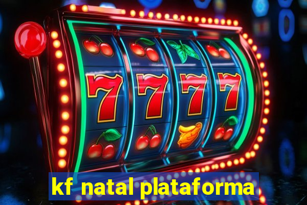 kf natal plataforma